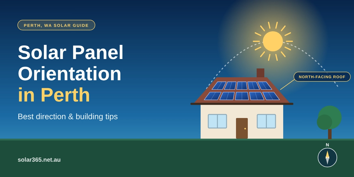 Solar Panel Orientation Perth: Best Direction & Building Tips